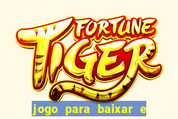 jogo para baixar e ganhar dinheiro